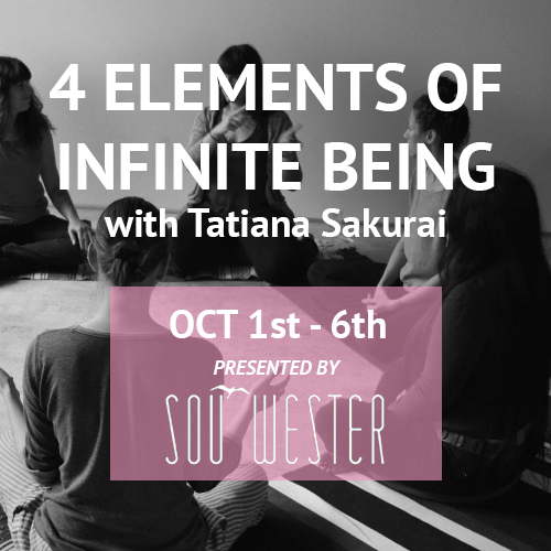 4 Elements of Infinite Being with Tatiana Sakurai